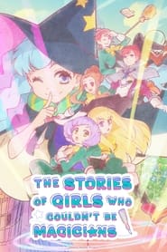 Mahoutsukai Ni Narenakatta Onnanoko No Hanashi – The Stories of Girls Who Couldn&rsquo;t Be Magicians