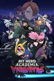 Vigilante Boku no Hero Academia ILLEGALS – My Hero Academia: Vigilantes