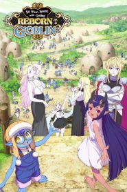 So What&rsquo;s Wrong with Getting Reborn as a Goblin?: Saison 1