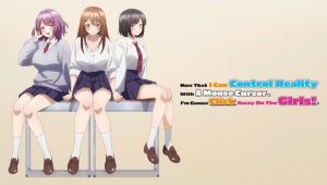 Now That I Can Control Reality With A Mouse Cursor, I’m Gonna Click Away On The Girls!: Saison 1 Episode 4